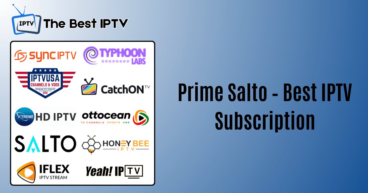 Prime Salto - Best IPTV Subscription Service with 23,500+ Channels