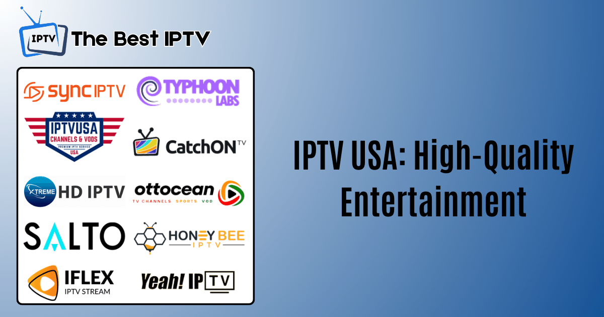 IPTV USA: High-Quality Entertainment & Premium Streaming Services