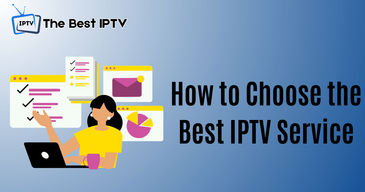 How to Choose the Best IPTV Service