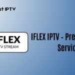 IFLEX IPTV - Premium IPTV Service with 26,000+ Channels | Watch TV Anytime, Everywhere