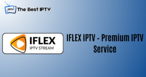 IFLEX IPTV - Premium IPTV Service with 26,000+ Channels | Watch TV Anytime, Everywhere