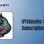 IPTVAnubis: Best IPTV Subscription Service Provider 2024 | Watch Live TV, Movies & More
