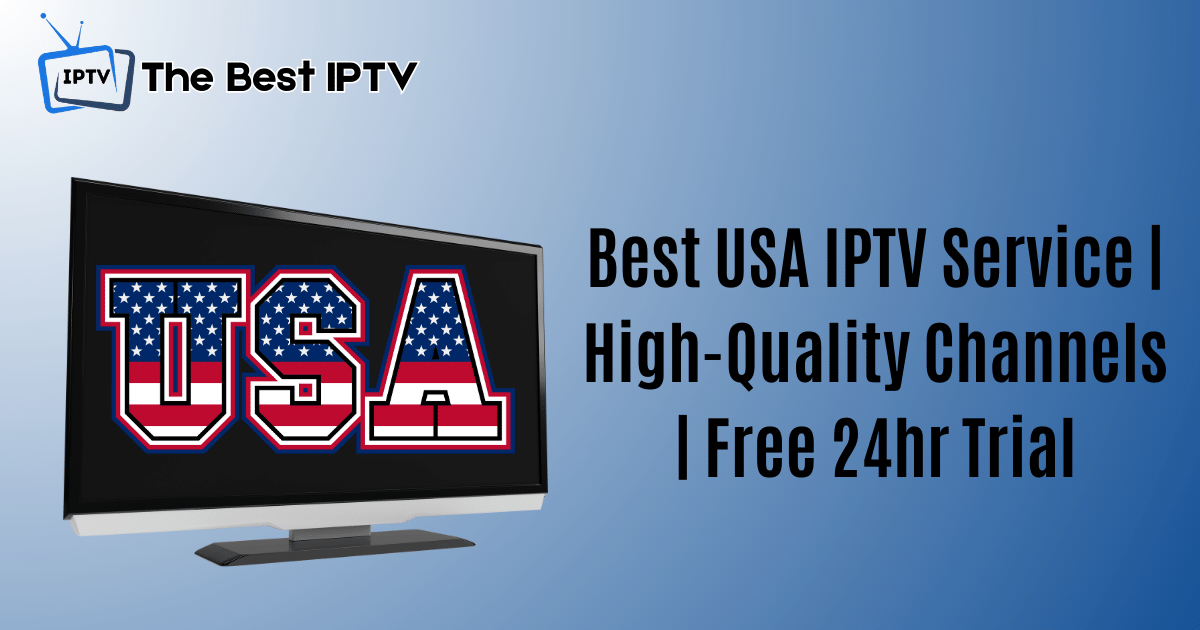 Best USA IPTV Service