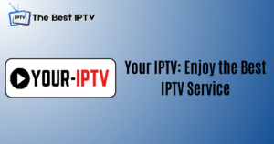 Your IPTV